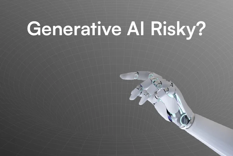 Generative AI risky