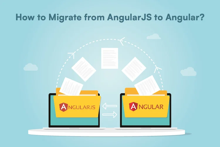 How to Migrate from AngularJS to Angular